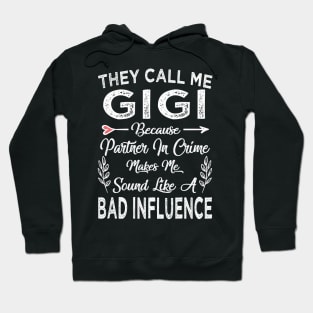 gigi they call me gigi Hoodie